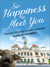 Cover image for So Happiness to Meet You